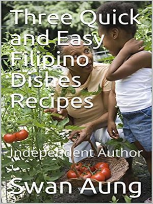 cover image of Three Quick and Easy Filipino Dishes Recipes